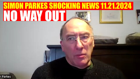 SIMON PARKES SHOCKING NEWS 11.21.2024: - What Happens Next Will Shock the World!