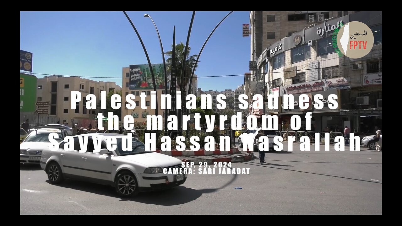 Palestinian citizens say they are saddened by the martyrdom of Sayyid Hassan Nasrallah