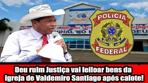Deu ruim!! Justiça vai leiloar bens da igreja de Valdemiro Santiago após calote