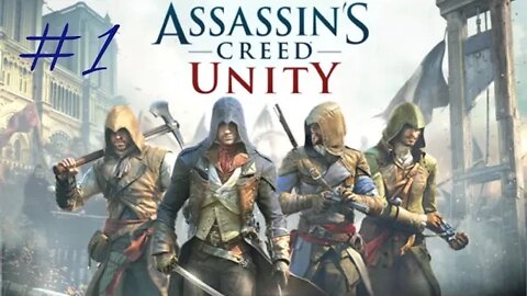 Assassin's Creed Unity Part 1