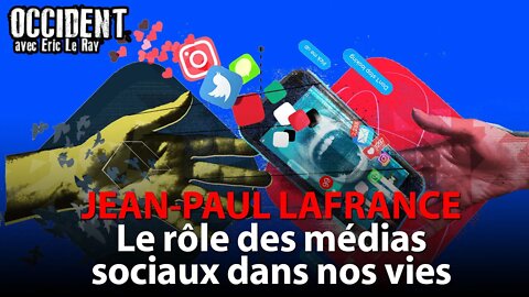 OCCIDENT - L'impact des médias sociaux sur nos vies avec Jean-Paul Lafrance