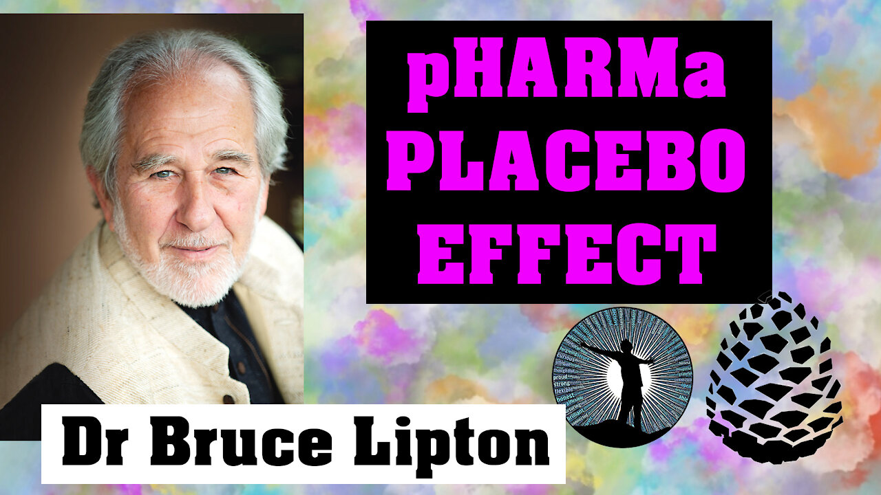 pHARMa, Placebo Effect by Dr. Bruce Lipton, Pinecone