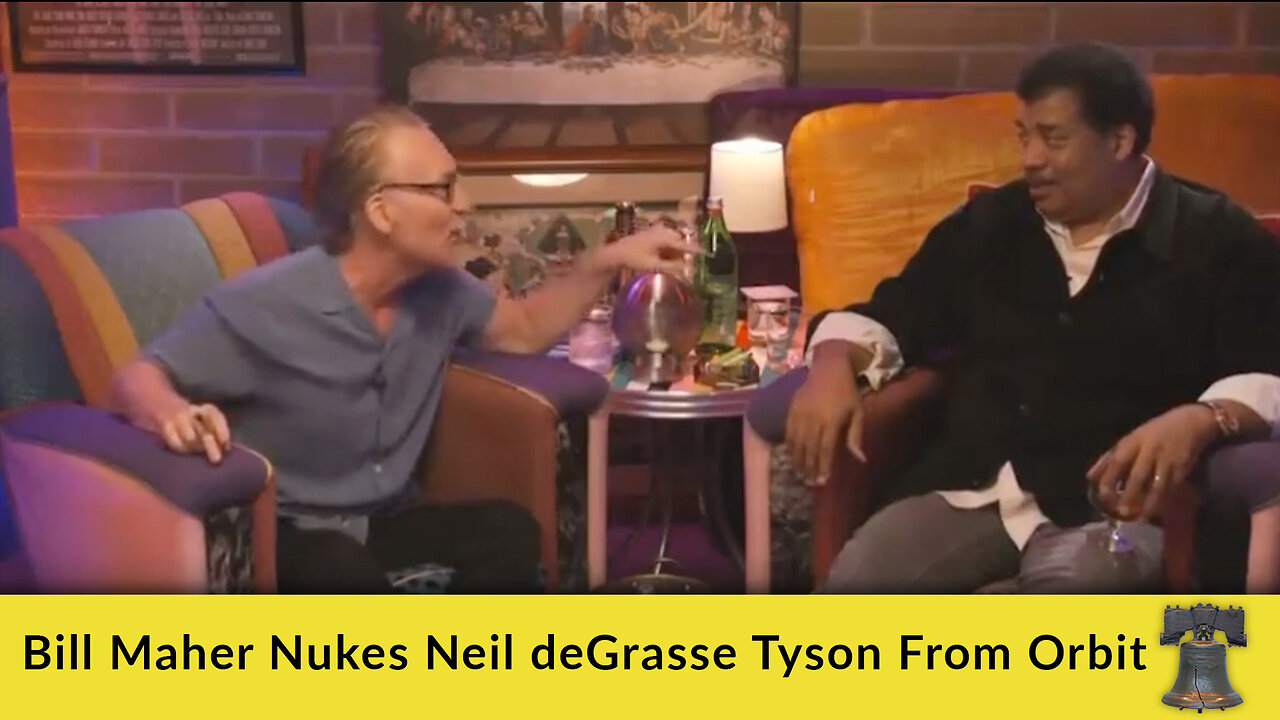 Bill Maher Nukes Neil deGrasse Tyson From Orbit