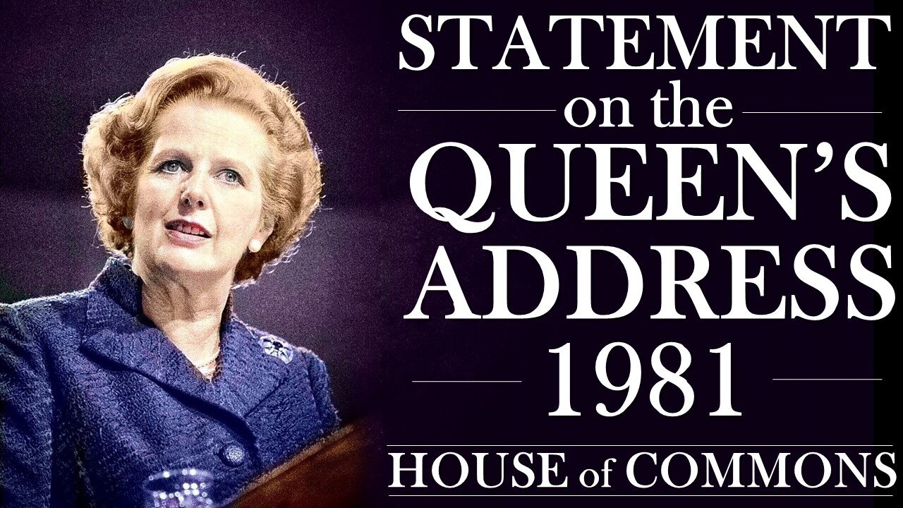 Margaret Thatcher | Statement on the Queen's Address 1981 | State Opening of Parliament | 04/11/1981