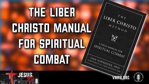 26 Aug 24, Jesus 911: The Liber Christo Manual for Spiritual Combat