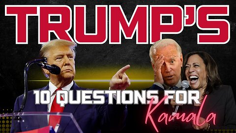 Praying for America - Trump's 10 Questions for Kamala