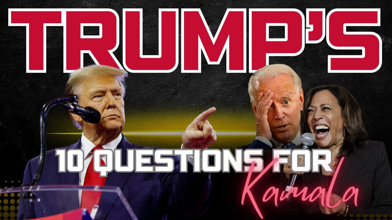 Praying for America - Trump's 10 Questions for Kamala