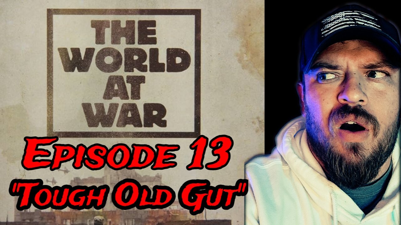 The World At War Ep 13 "Tough Old Gut" | REACTION!