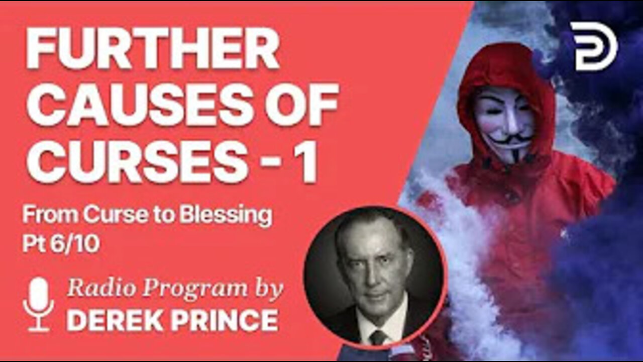 From Curse To Blessing Pt 6 of 10 - Further Causes of Curses 1 - Derek Prince