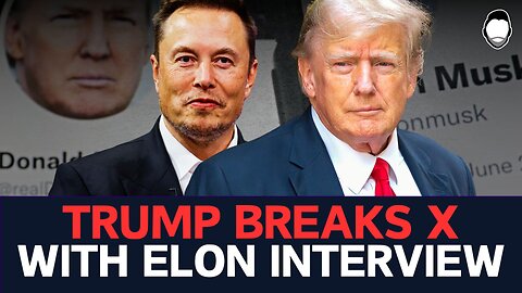 Trump and Elon Break X with First Interview BACK!