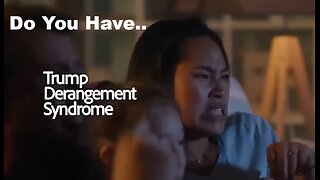 TDS -- Trump Derangement Syndrome Add - Hilarious - A MUST WATCH