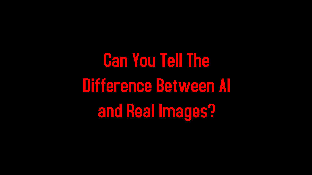 Can You Tell The Difference Between AI and Real Images