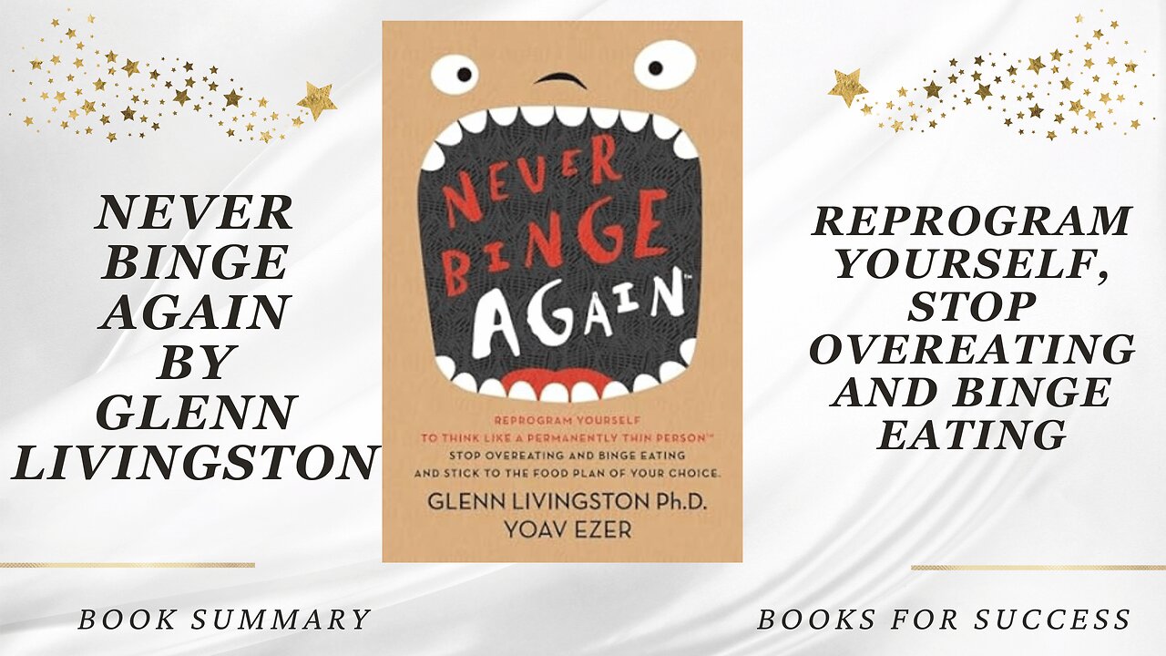 'Never Binge Again' By Glenn Livingston. Reprogram Yourself Into a Thin Person | Book Summary