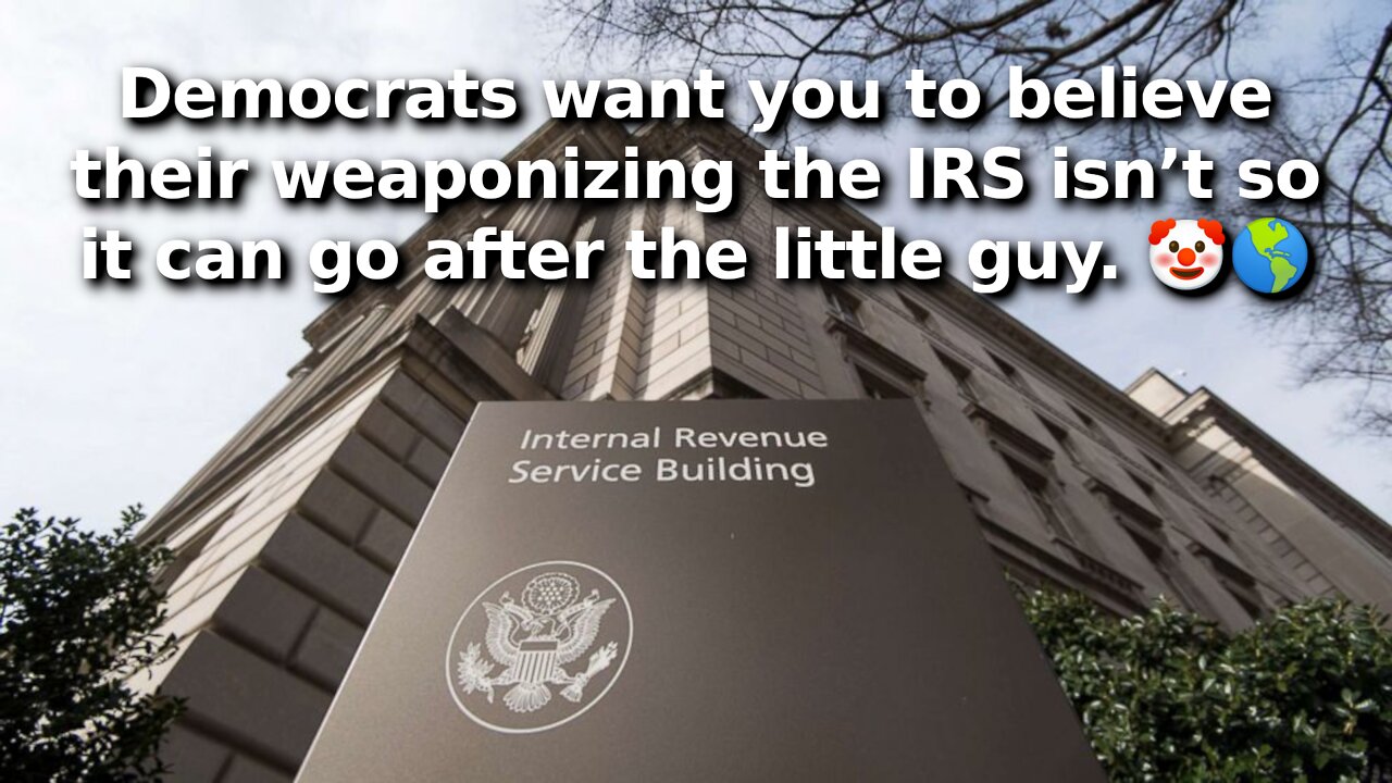 IRS to Get $80 Billion in Inflation Reduction Act to Fund Its Being Weaponized Against All of Us