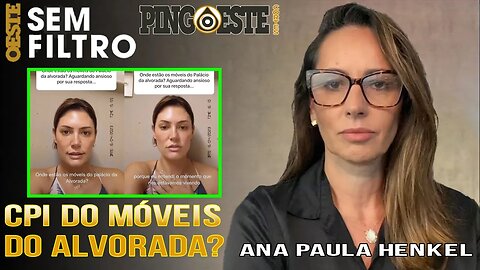 Vai ter CPI do móveis do Alvorada??? [ANA PAULA HENKEL]