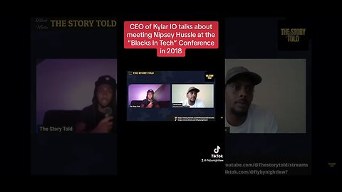 CEO of Kylar “On meeting Nipsey Hussle at the Blacks In Tech Conference in 2018”