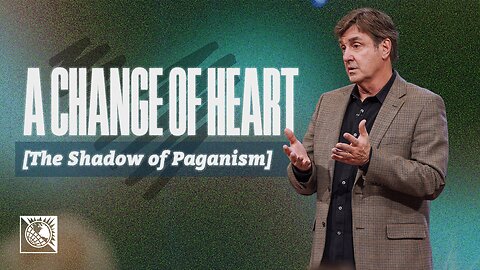 A Change of Heart [The Shadow of Paganism]