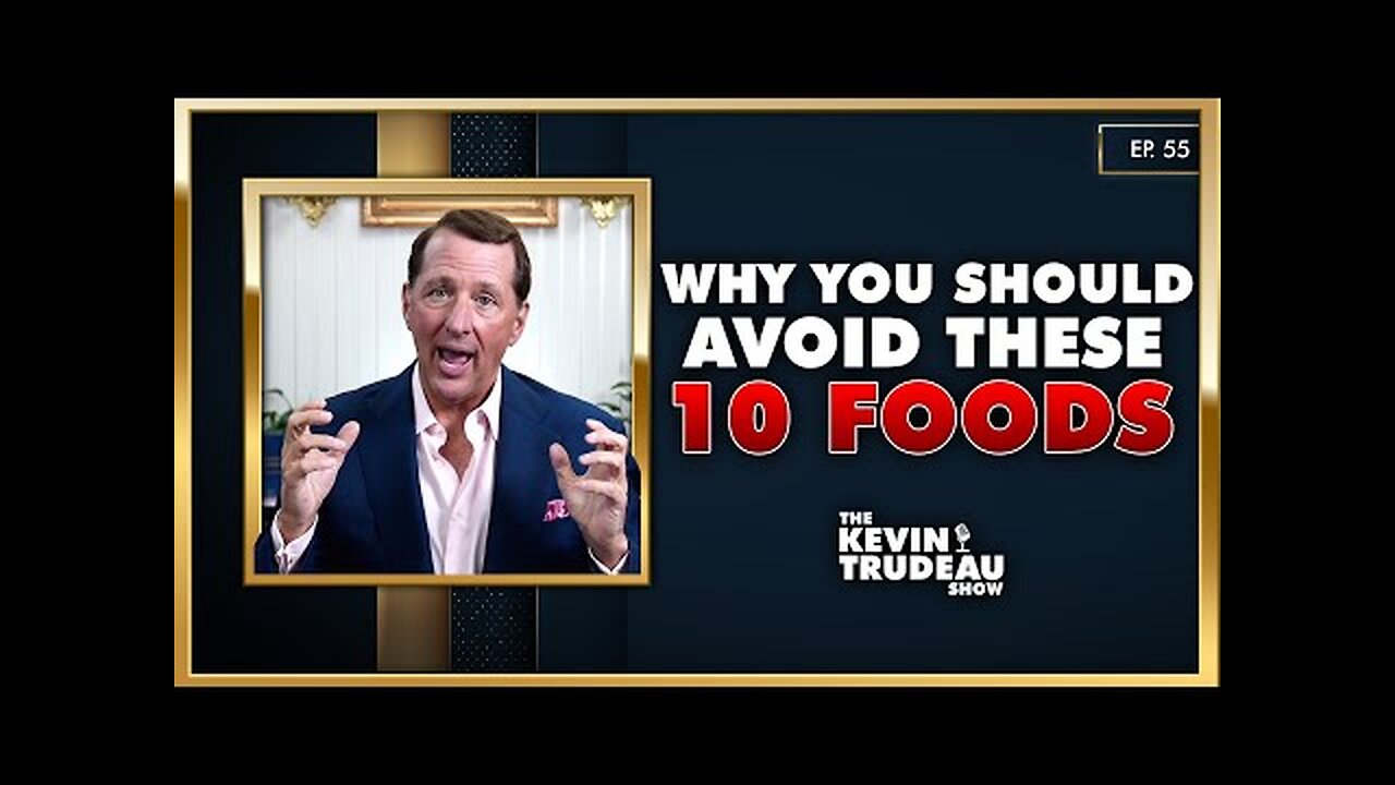 The Deep State's Plans To Change Humanity & The 10 Foods You Should Never Eat | TKTS