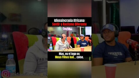 Como Lidar com Racismo - Idiossincrasia Africana EP. 105 - Opinião dos Homens
