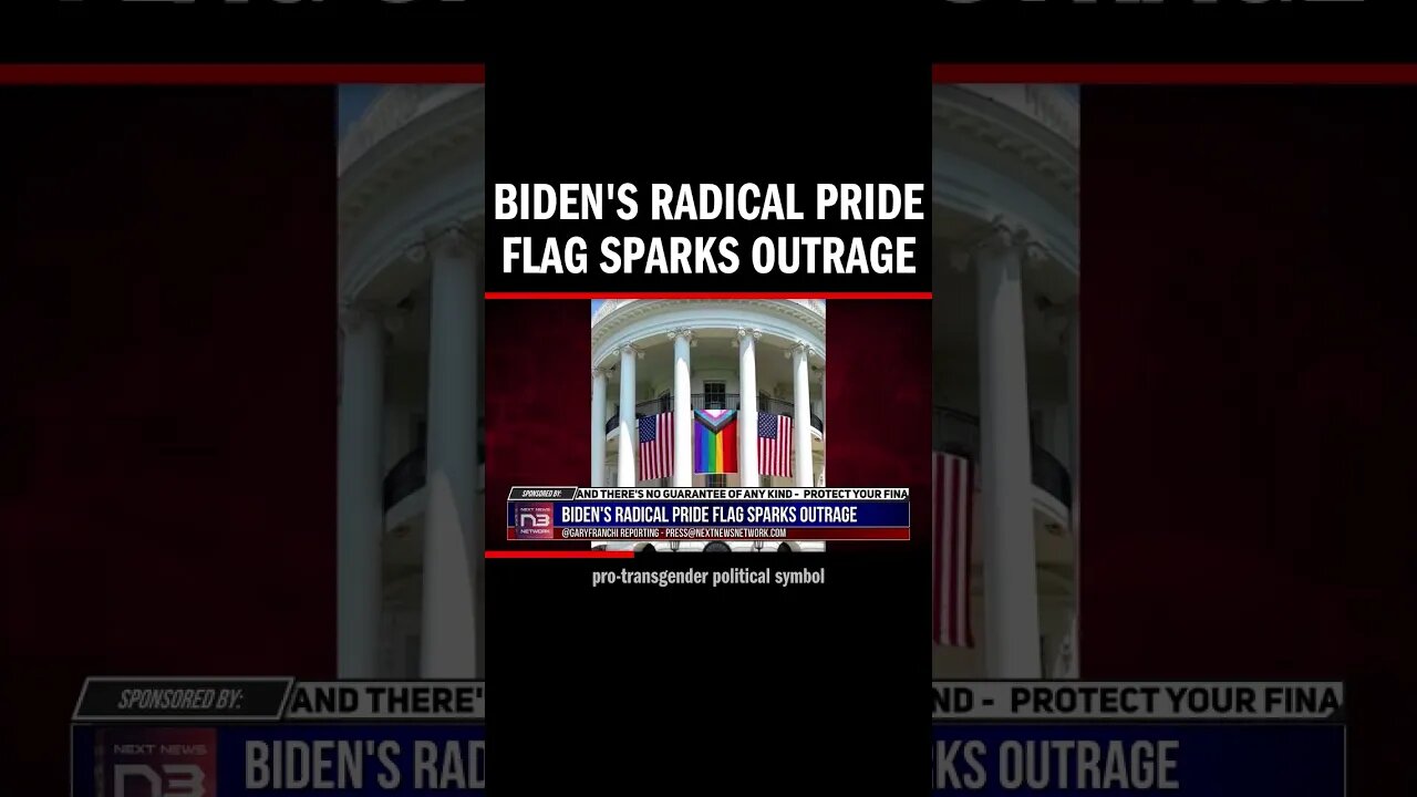 Biden's Radical Pride Flag Sparks Outrage