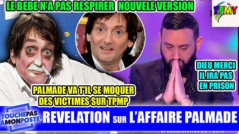 REVELATION : LE BEBE N'A PAS RESPIRE, PIERRE PALMADE BIENTOT SUR TPMP #karlzero #TPMP #dofla #booba