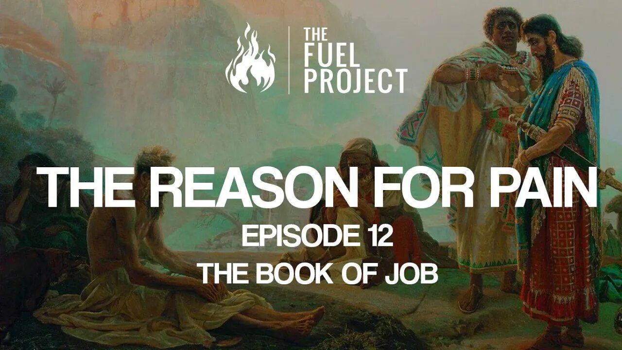 The Reason For Pain | Episode 12 - The Book of Job