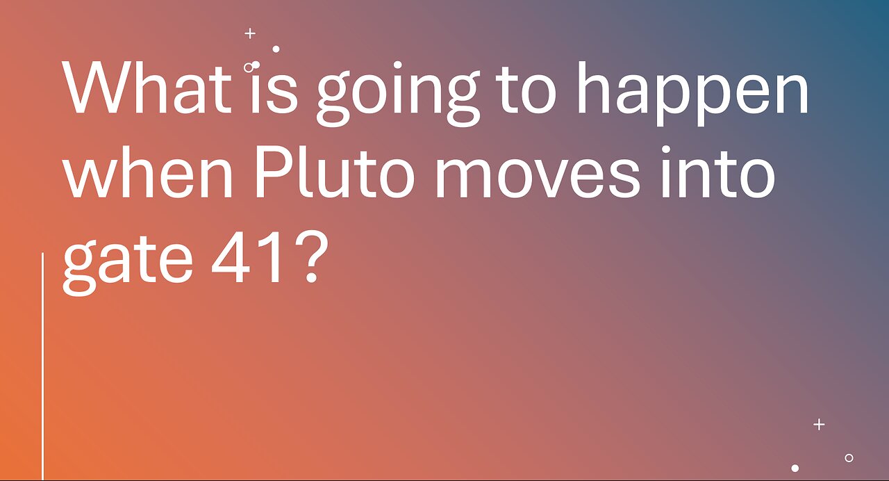 Pluto into gate 41, Part 2a, Gate 41 is new energy.