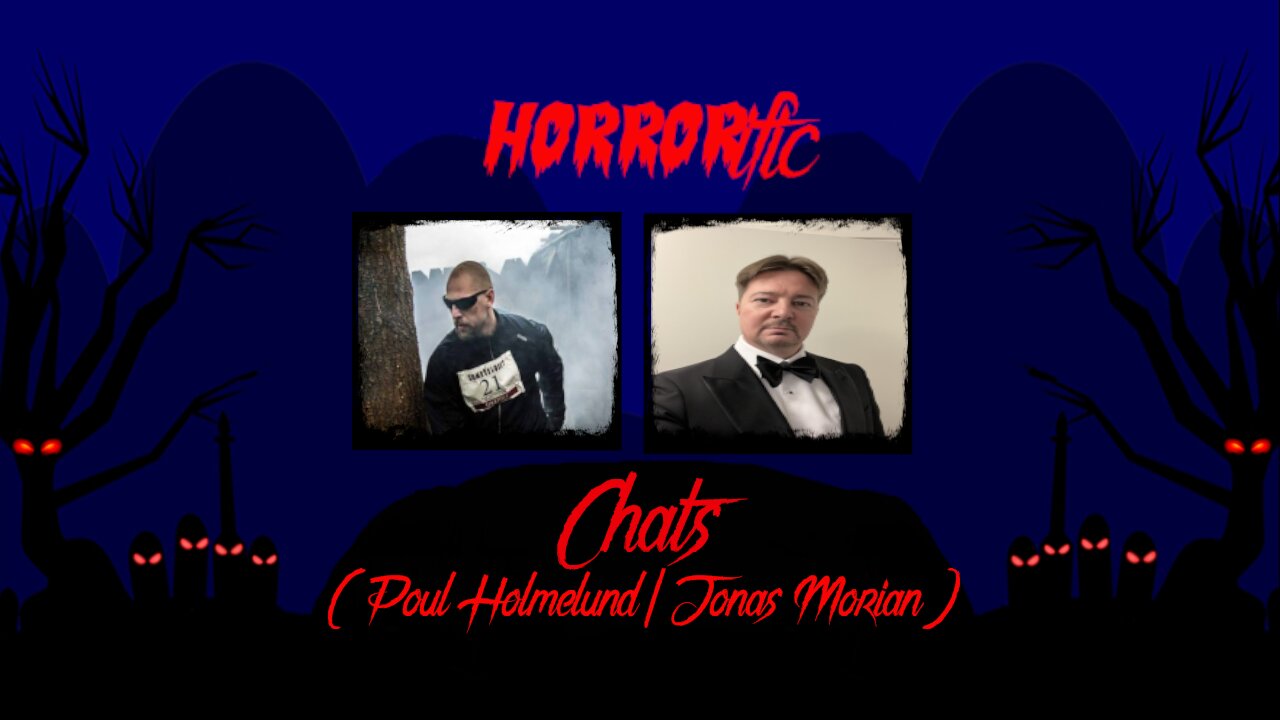 HORRORific Chats Poul Holmelund/ Jonas Morian