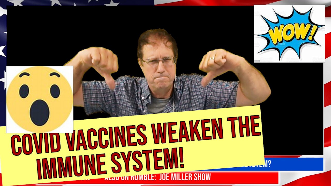 Joe Miller Show#7 Covid Vaccines weaken the immune system!