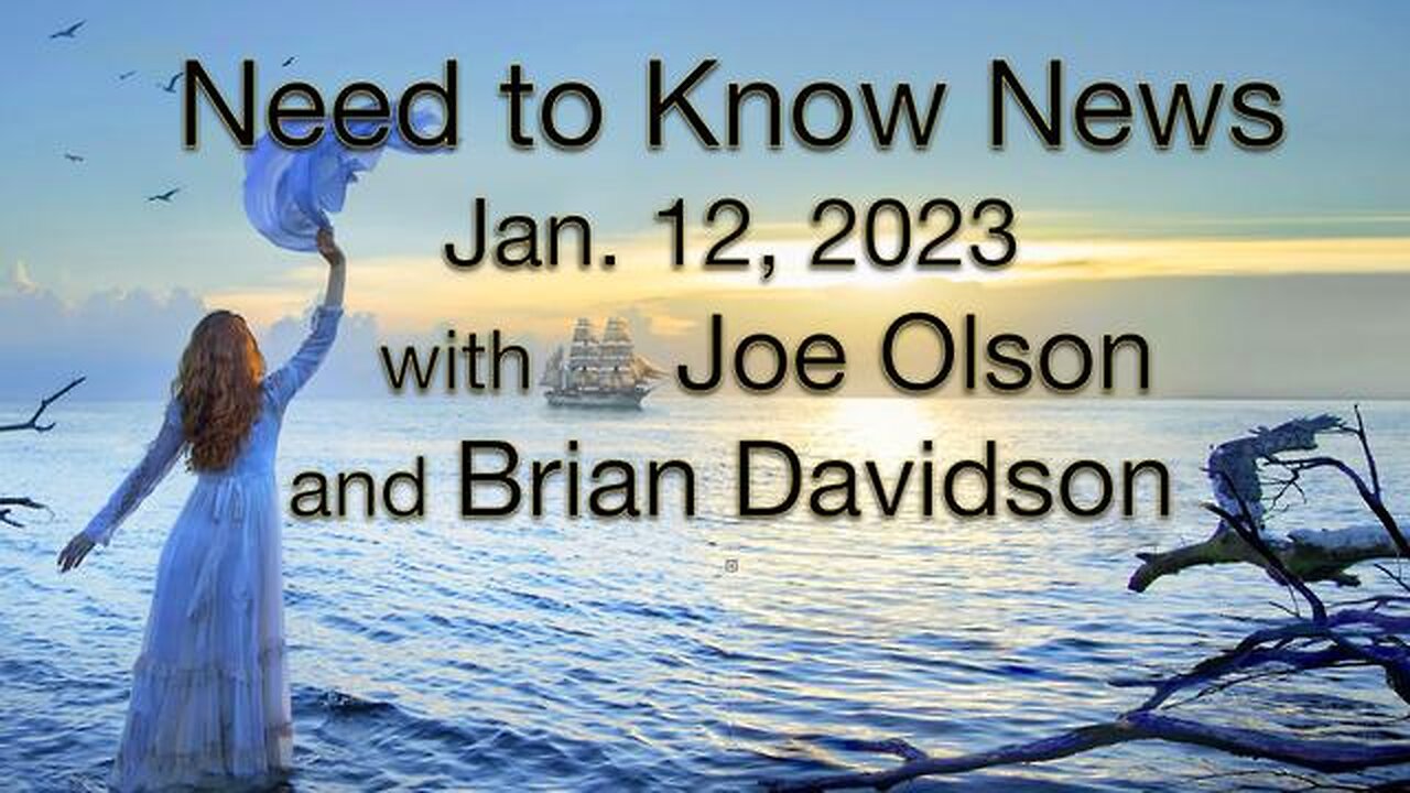 Need to Know News (12 January 2023) with Joe Olson and Brian Davidson