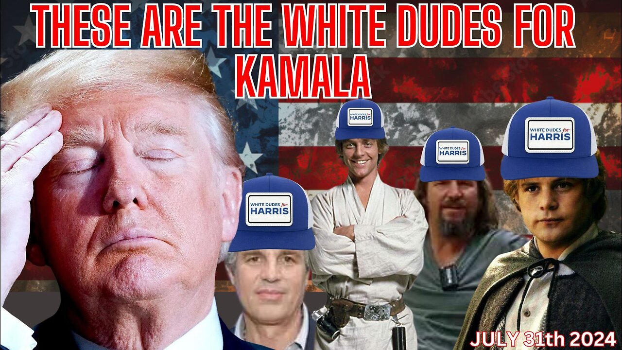 These are the white dudes for Kamala