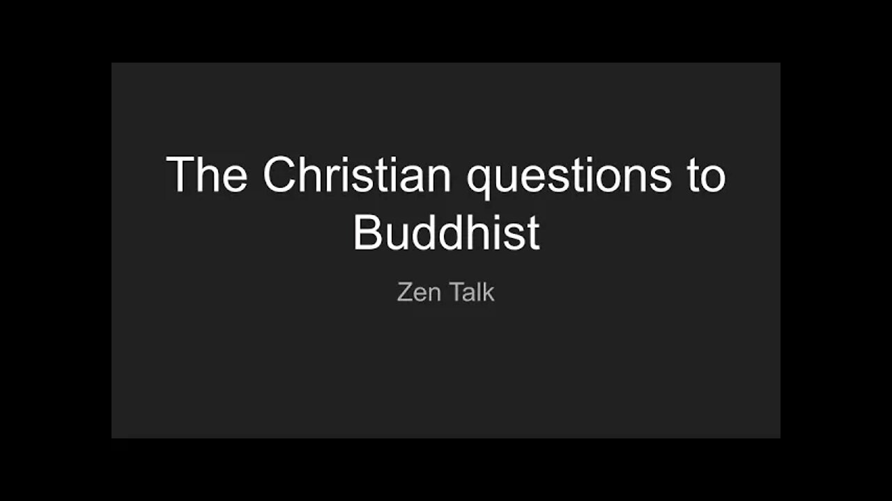 Zen Talk - The Christian questions to Buddhist
