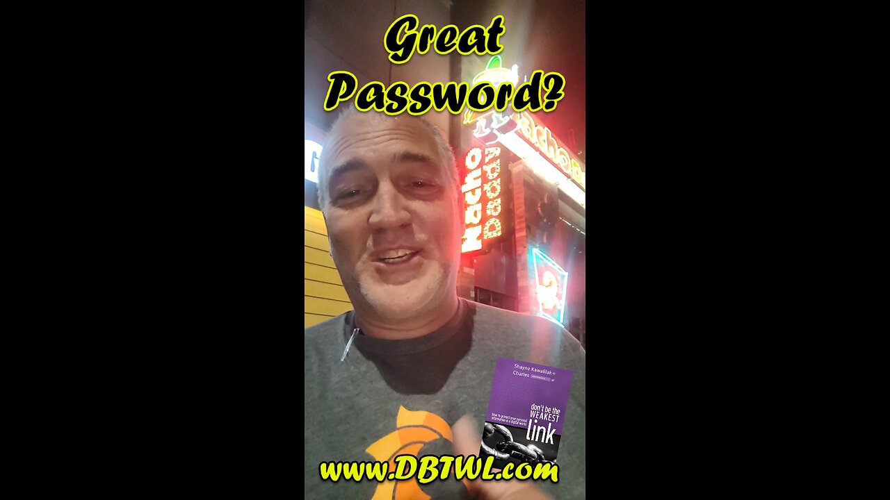 DBTWL - Don't be the Weakest Link - What 3 components make a password GREAT?