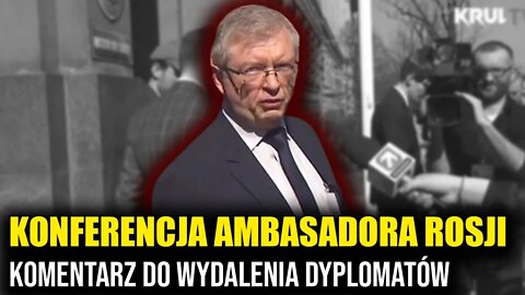 Konferencja ambasadora Rosji ws. wydalenia z Polski 45 rosyjskich dyplomatów \\ Polska.LIVE