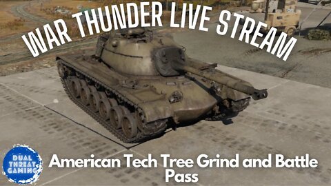 War Thunder American Tech Tree / M48 spading Grind Ep 11