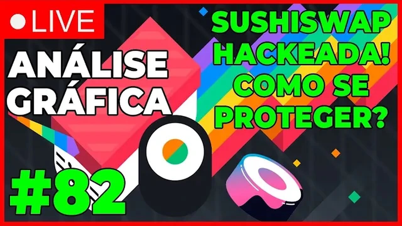 ANÁLISE CRIPTO #82 - SUSHISWAP HACKEADA! COMO SE PROTEGER?? - #bitcoin #eth #criptomoedasaovivo