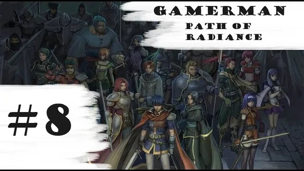 "Fortress Foolishness." | Let's Play: Fire Emblem: Path Of Radiance (Difficult) | Part #8