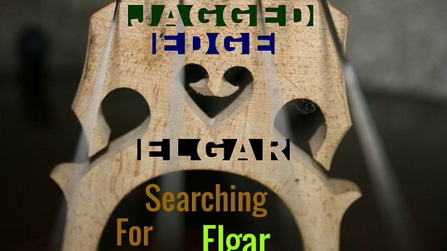 Searching for Elgar: Episode 2, Season 1 "Jagged Edge Elgar"