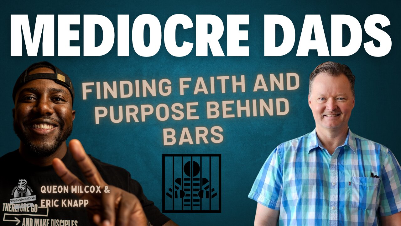 31 Years in Prison: Faith, Fatherhood & Redemption | Mediocre Dads | Episode #51