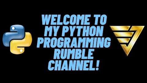 Welcome to my Python Programming Rumble Channel!