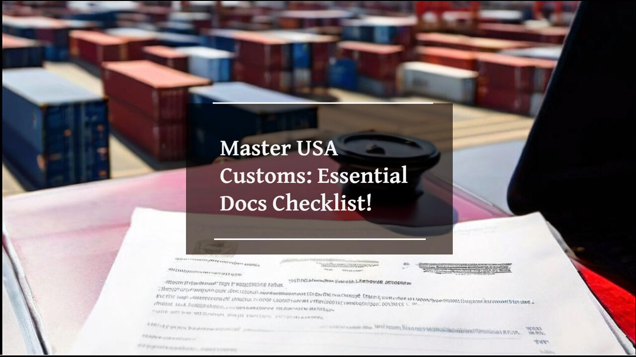 Mastering the Art of Customs Clearance: Your Complete Documentation Guide