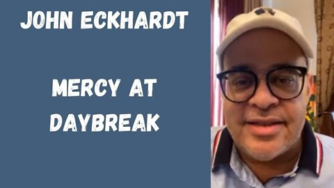 John Eckhardt-Mercy at Daybreak