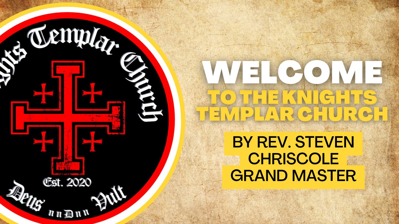 Welcome to the Knights Templar Church by Rev. Steven Chriscole