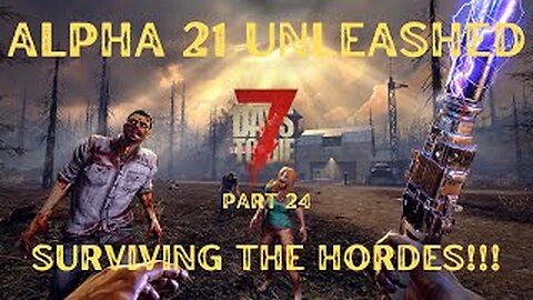 Surviving the Apocalypse: 7 Days to Die Adventure! (Part 24)