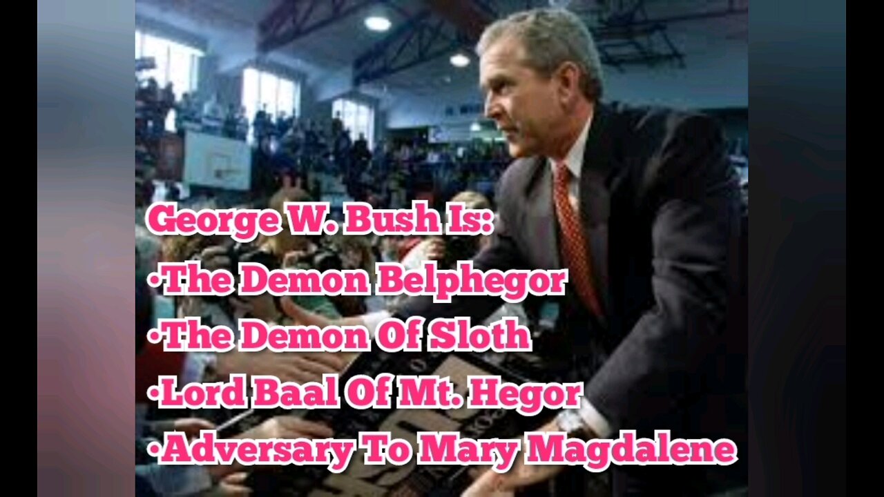 Former US President George W Bush is the Demon Belphegor In Human Skin - The Video Version