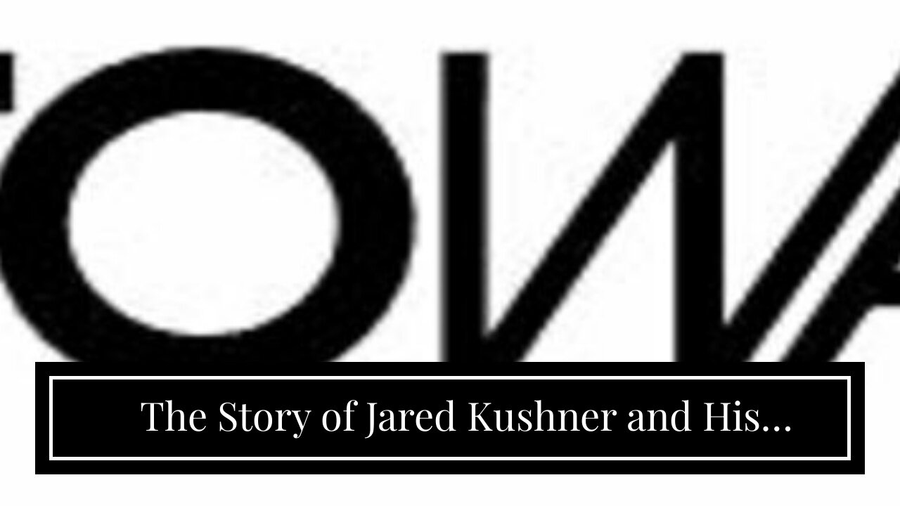 The Story of Jared Kushner and His Ventilators