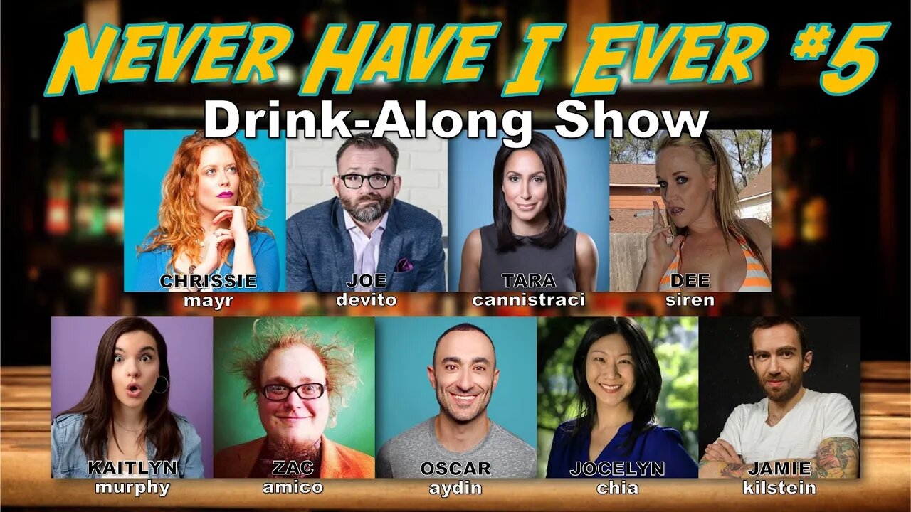 Never Have I Ever #5 - Joe DeVito, Zac Amico, Jamie Kilstein, Dee Siren, Tara Cannistraci & more!