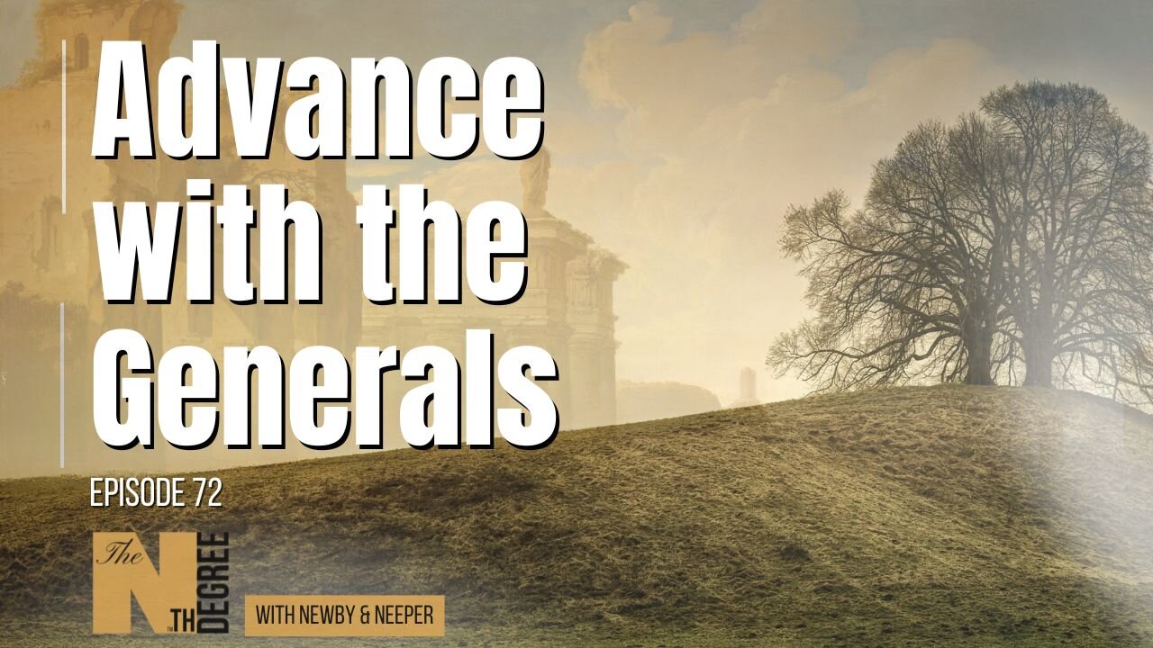 72: Advance with the Generals - The Nth Degree