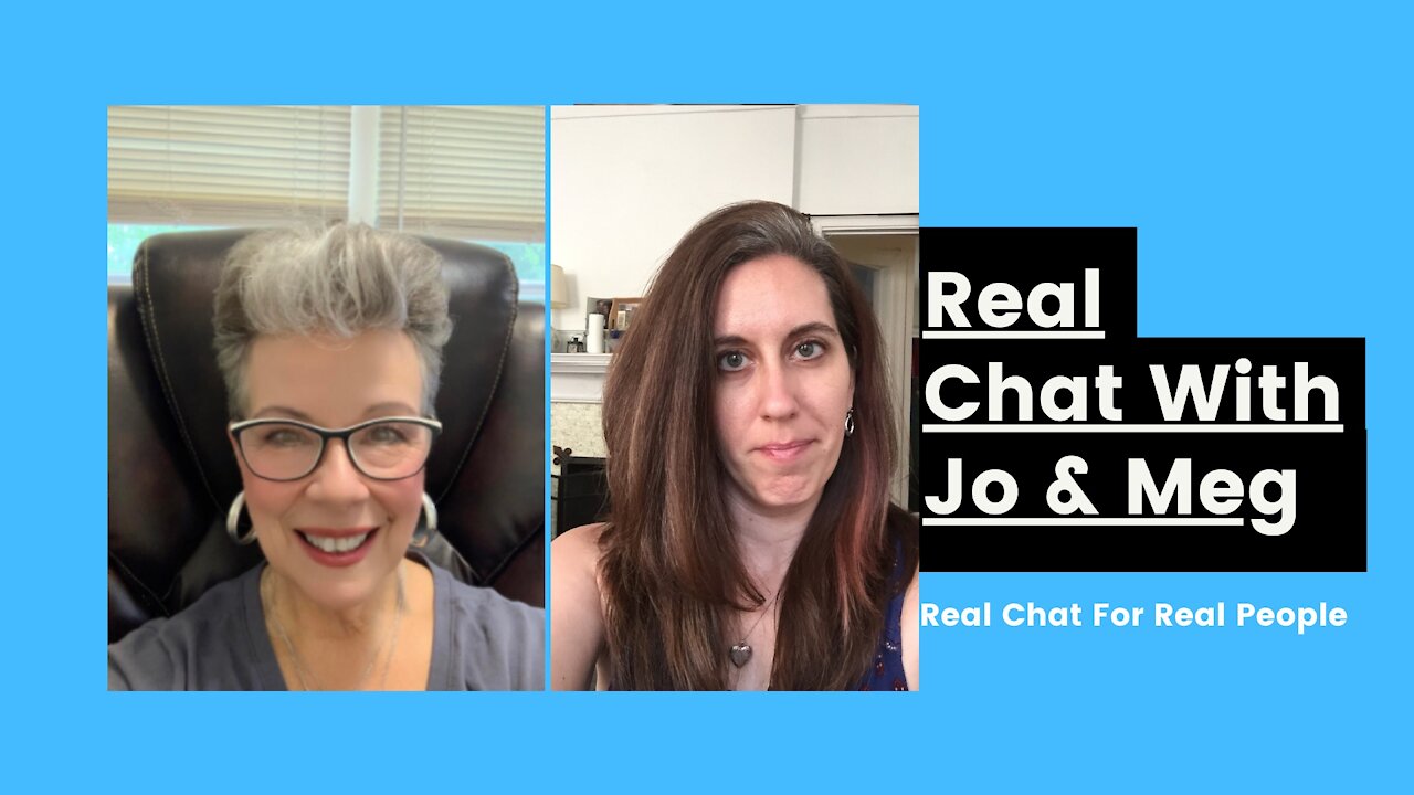 Real Chat With Jo And Meg Ep. 17