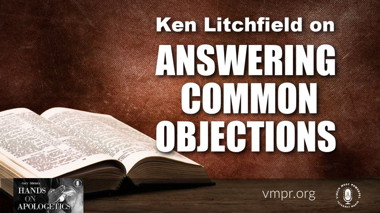 11 May 22, Hands on Apologetics: Answering Common Objections